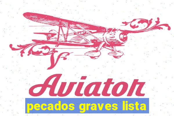 pecados graves lista